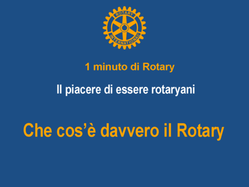 “1 minuto di Rotary”, quinta puntata: che cos’è davvero il Rotary?